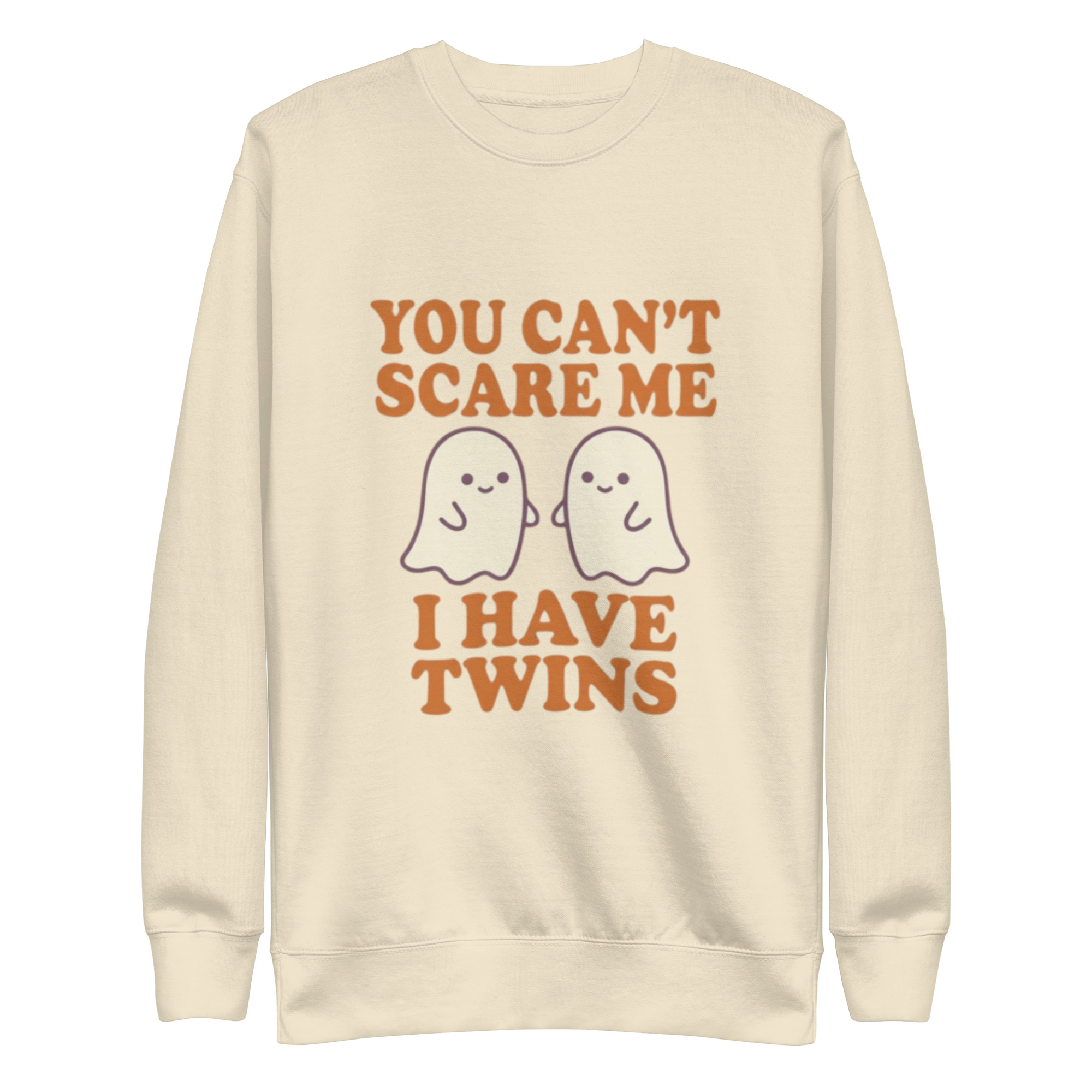 You Can't Scare Me I Have Twins Premium Sweatshirt - Image 13