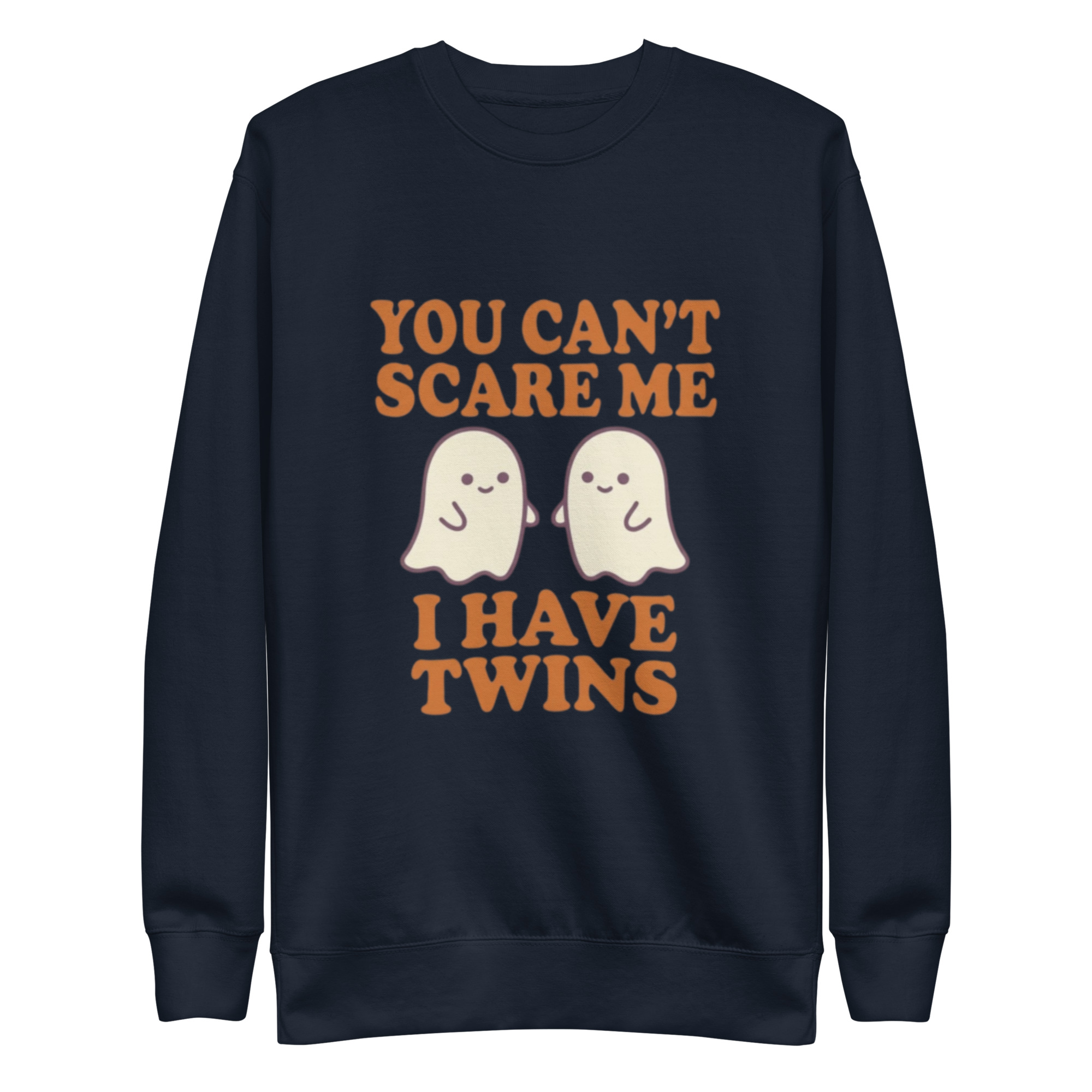 You Can't Scare Me I Have Twins Premium Sweatshirt - Image 3