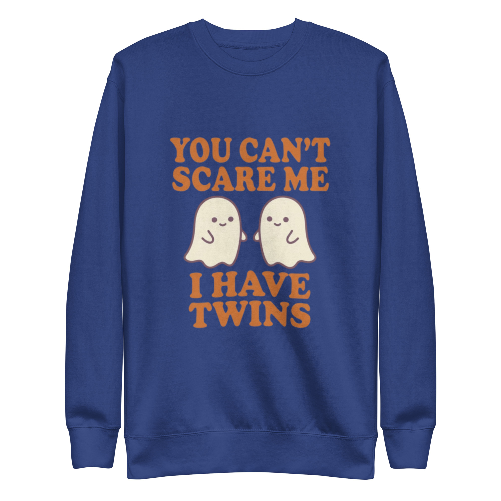You Can't Scare Me I Have Twins Premium Sweatshirt - Image 7